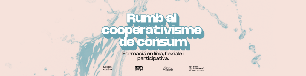 Obrim inscripcions per a la 5a edició de l’itinerari formatiu: “Rumb al cooperativisme de consum”